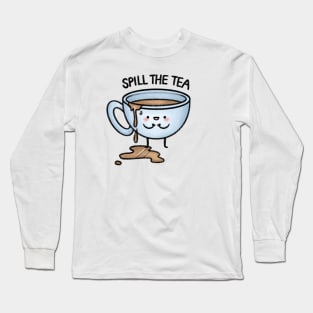 Spill The Tea Long Sleeve T-Shirt